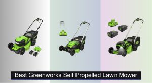 7 Best GreenWorks Self Propelled Lawn Mowers to Buy in 2025